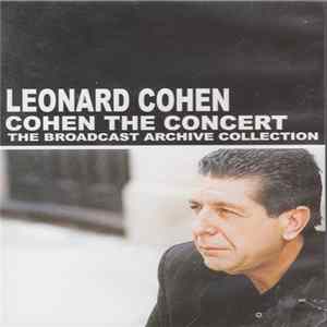 Leonard Cohen - Cohen The Concert - The Broadcast Archive Collection FLAC