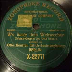 Otto Reutter - Wo Haste Dein Wehwechen / Ach Machen Sie Das Noch Mal FLAC