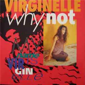 Virginelle - Why Not / My Name Is Virginelle FLAC