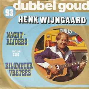 Henk Wijngaard - Nachtrijders / Kilometer-Vreters FLAC