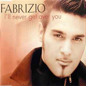 Fabrizio - I'll Never Get Over You FLAC