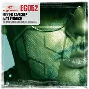 Roger Sanchez - Not Enough FLAC