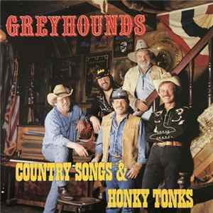 Greyhounds - Country Songs & Honky Tonks FLAC