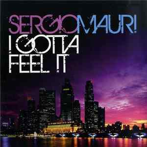 Sergio Mauri - I Gotta Feel It FLAC