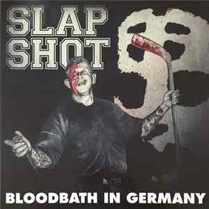 Slapshot - Bloodbath In Germany FLAC