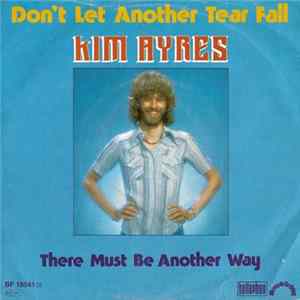 Kim Ayres - Don't Let Another Tear Fall / There Must Be Another Way FLAC