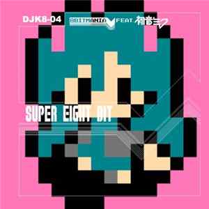 DJ Konmai feat. 初音ミク - Super Eight Bit FLAC