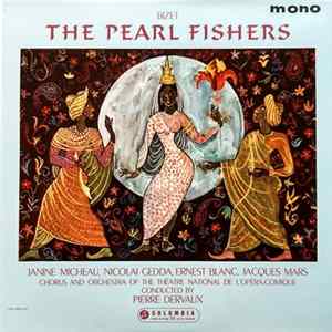 Bizet - Chorus And Orchestra Of The Théâtre National De L'Opéra-Comique, Paris , Conductor Pierre Dervaux - The Pearl Fishers FLAC