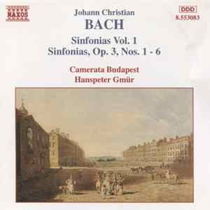 Johann Christian Bach, Camerata Budapest, Hanspeter Gmür - Sinfonias Vol. 1 - Sinfonias, Op. 3, Nos. 1 - 6 FLAC