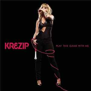Krezip - Play This Game With Me FLAC