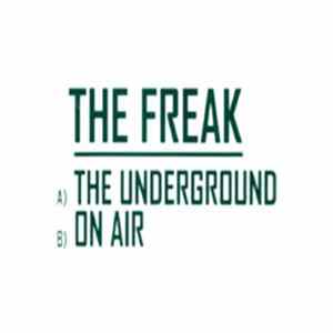 The Freak - The Underground / On Air FLAC