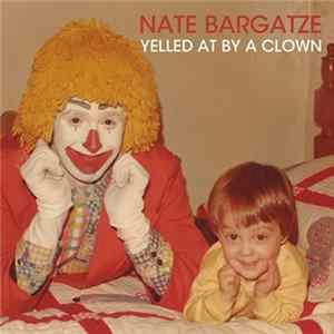 Nate Bargatze - Yelled At By A Clown FLAC