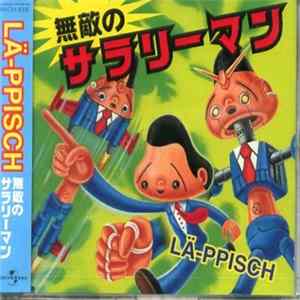 Lä-Ppisch - 無敵のサラリーマン FLAC