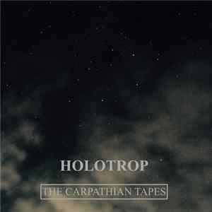 Holotrop - The Carpathian Tapes FLAC