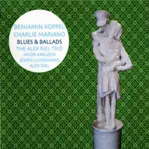 Benjamin Koppel & Charlie Mariano & The Alex Rio Trio - Blues & Ballads FLAC