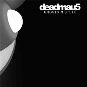 Deadmau5 - Ghosts N Stuff FLAC