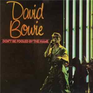 David Bowie - Don't Be Fooled By The Name FLAC
