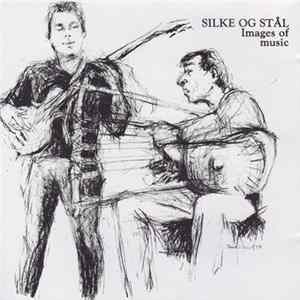 Silke Og Stål - Images Of Music FLAC