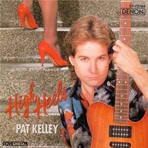 Pat Kelley - High Heels FLAC
