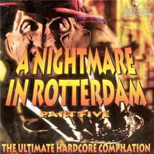 Various - A Nightmare In Rotterdam Part Five - The Ultimate Hardcore Compilation FLAC
