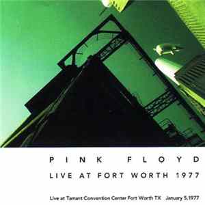 Pink Floyd - Live At Fort Worth 1977 FLAC