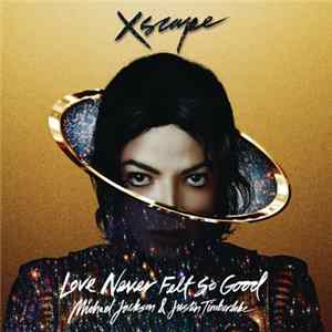 Michael Jackson & Justin Timberlake - Love Never Felt So Good FLAC