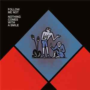 Follow Me Not - Nothing Comes With A Smile FLAC