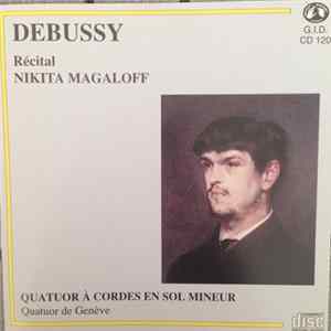 Debussy, Nikita Magaloff, Quatuor De Genève - Quatuor A Cordes En Sol Mineur FLAC