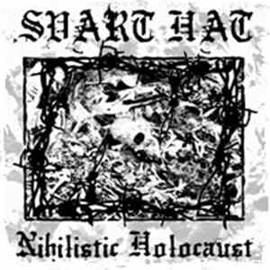 Svart Hat - Nihilistic Holocaust FLAC