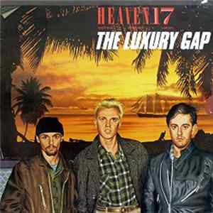 Heaven 17 - The Luxury Gap FLAC