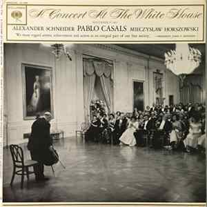 Pablo Casals, Alexander Schneider, Mieczyslaw Horoszowski - A Concert At The White House November 13, 1961 FLAC