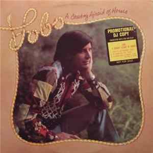 Lobo - A Cowboy Afraid Of Horses FLAC
