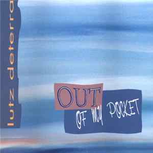 Lutz Deterra - Out of my pocket FLAC