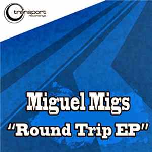 Miguel Migs - Round Trip EP FLAC