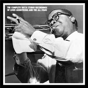 Louis Armstrong And The All Stars - The Complete Decca Studio Recordings Of Louis Armstrong And The All Stars FLAC