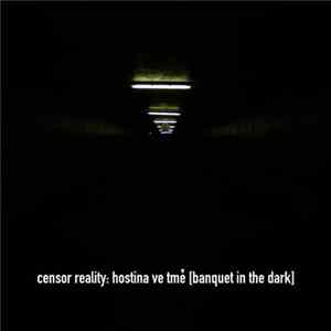 Censor Reality - Hostina Ve Tmě [Banquet In The Dark] FLAC