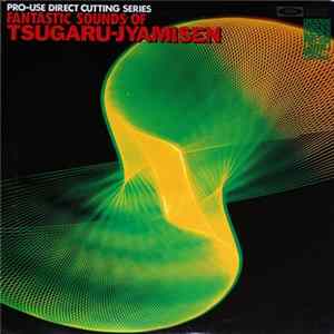 澤田勝秋, 二代目木田林松栄社中 - Fantastic Sounds Of Tsugaru-Jyamisen FLAC