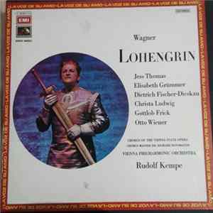 Richard Wagner, Jess Thomas, Elisabeth Grümmer, Dietrich Fischer-Dieskau, Christa Ludwig, Gottlob Frick, Wiener Philharmoniker, Rudolf Kempe - Lohengrin FLAC
