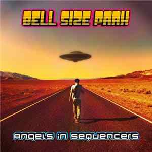 Bell Size Park - Angels In Sequencers FLAC