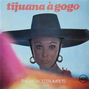 The Mexico Trumpets - Tijuana À Gogo FLAC