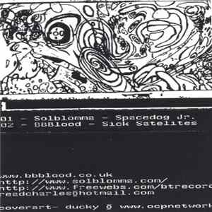 Solblomma / BBBlood - Spacedog Jr. / Sick Satelites FLAC