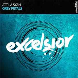 Attila Syah - Grey Petals FLAC
