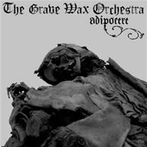 The Grave Wax Orchestra - Adipocere FLAC