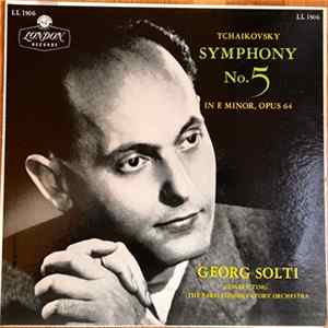 Tchaikovsky, Georg Solti Conducting The Paris Conservatory Orchestra - Symphony No. 5 In E Minor, Opus 64 FLAC