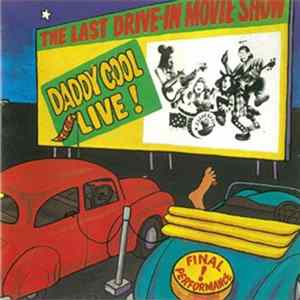 Daddy Cool - Daddy Cool Live! The Last Drive-In Movie Show FLAC