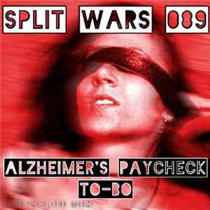 Alzheimer's Paycheck / To-Bo - Split Wars 089 FLAC