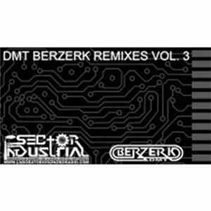 DMT Berzerk - DMT Berzerk Remixes Vol. 3 FLAC
