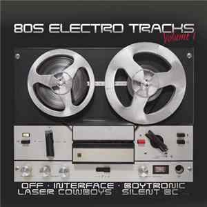 Various - 80s Electro Tracks Volume 1 FLAC