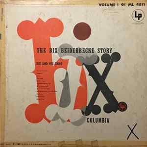 Bix Beiderbecke - The Bix Beiderbecke Story / Volume 1 - Bix And His Gang FLAC