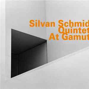 Silvan Schmid Quintet - At Gamut FLAC